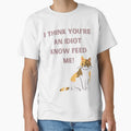 I Think You're An Idiot Know Feed Me by Simo0455