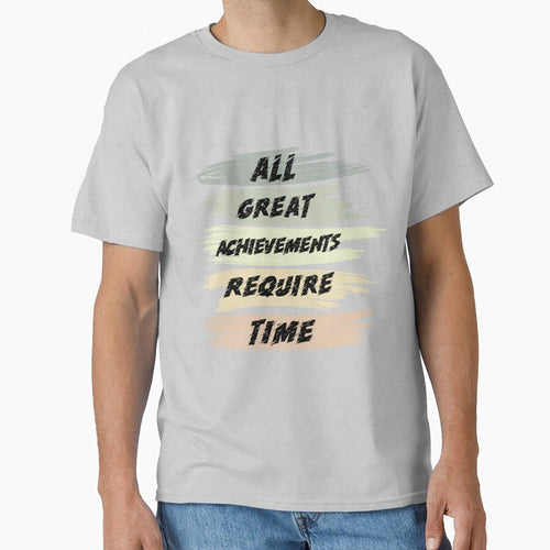 All Great Achievements Require Time by RED FIR