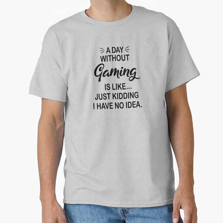A Day Without Gaming Is Like Just Kidding - Funny Gaming Lover by Watsonarts