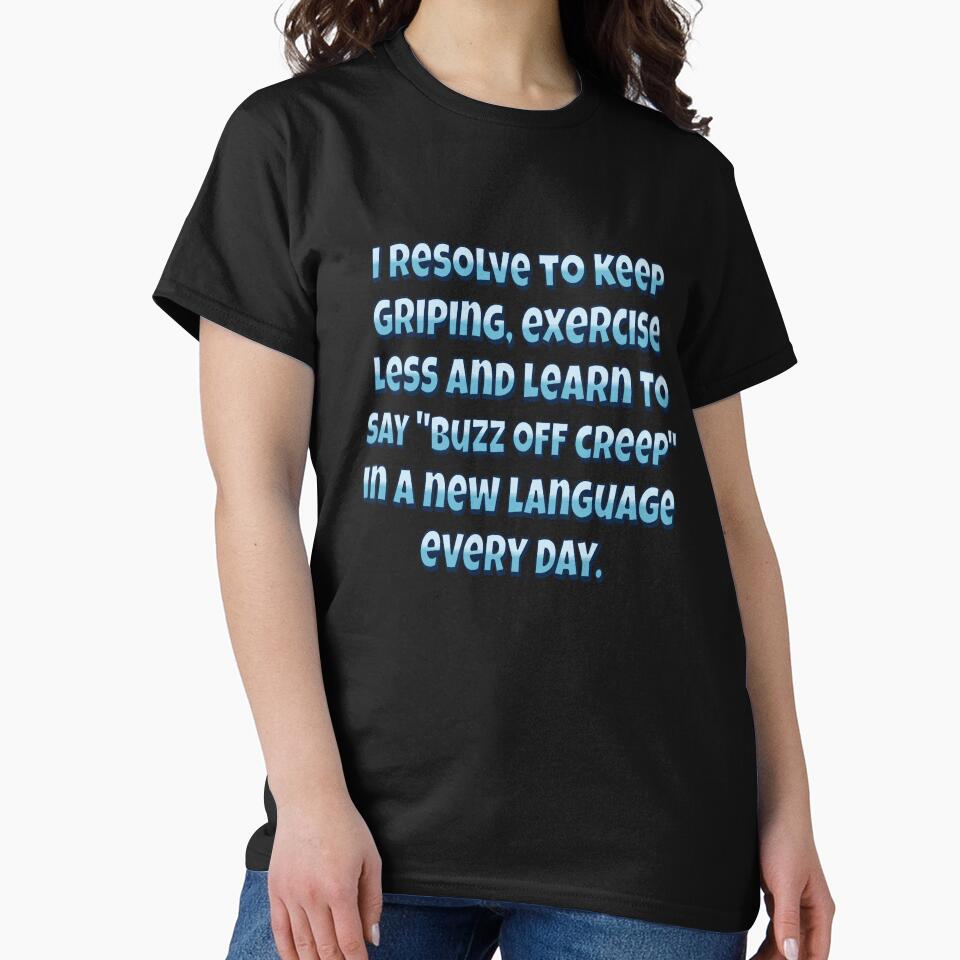 Funny Sarcastic Humor I Resolve To Keep Griping, Exercise Less by fantasticdesign