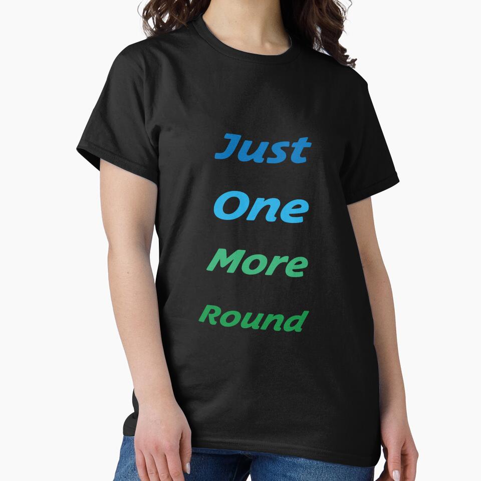 Just One More Round - Gaming Shirt by Fabian Amstutz