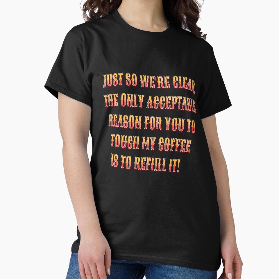 Funny Sarcastic Humor Just So We’re Clear, The Only Acceptable Reason by fantasticdesign