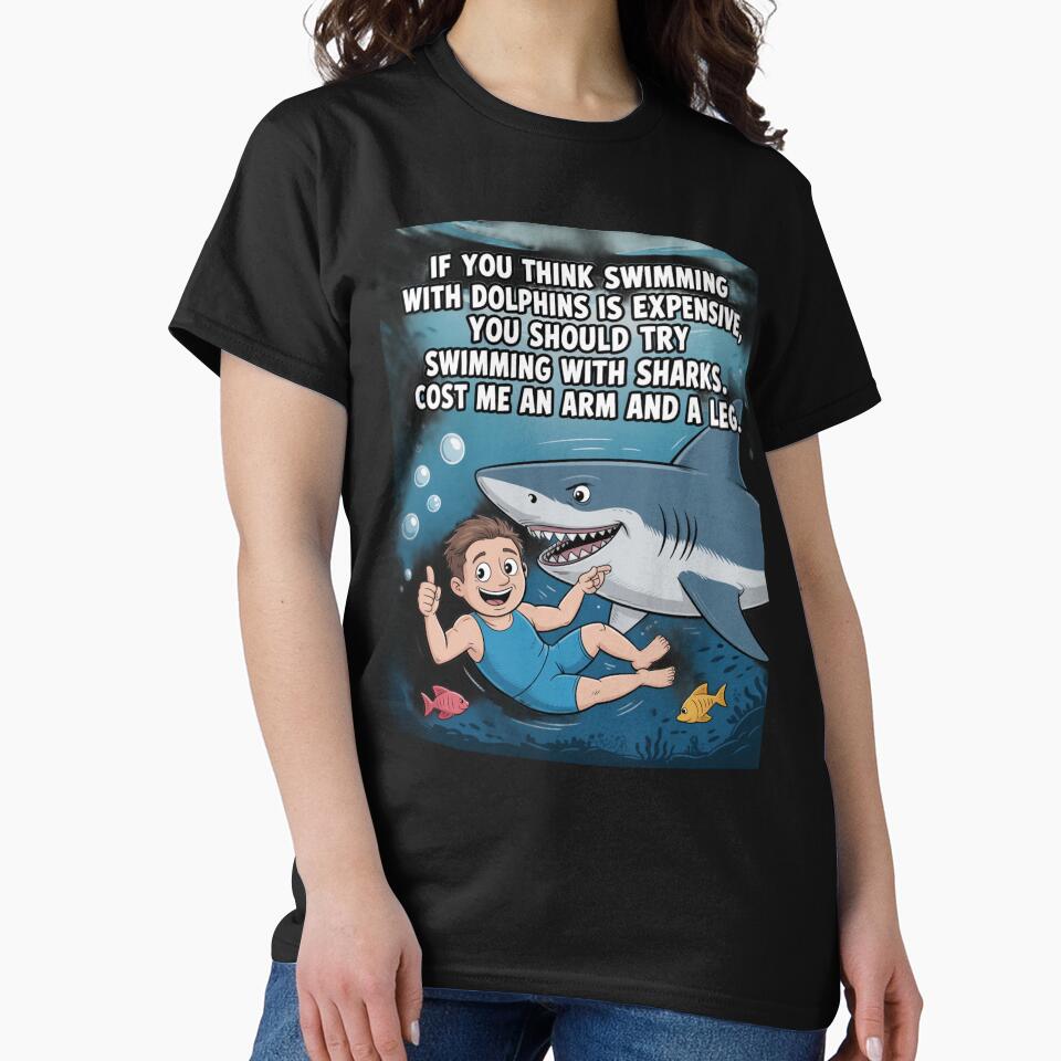 Funny Humor If you think swimming with Dolphins is expensive by fantasticdesign