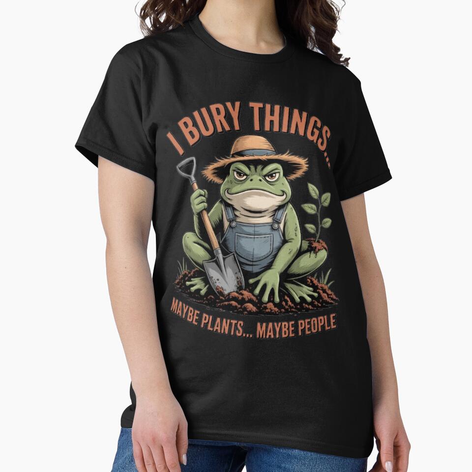 Sarcastic Funny Humor Art Design I Bury Things Maybe Plants by fantasticdesign