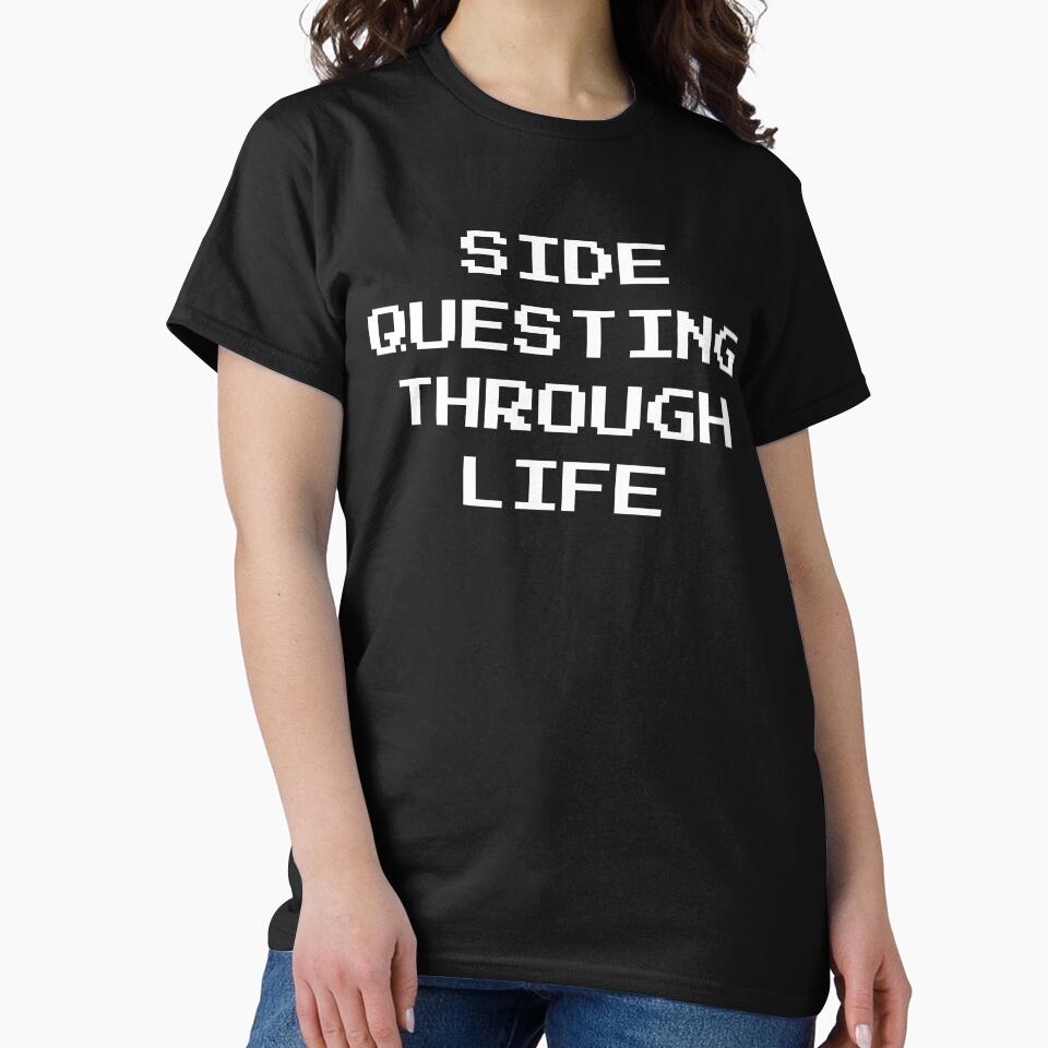 Side Questing Through Life Black Tshirt by TheVibeMerchant