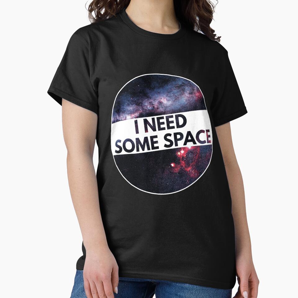 I need some space, funny space pun by foramelie