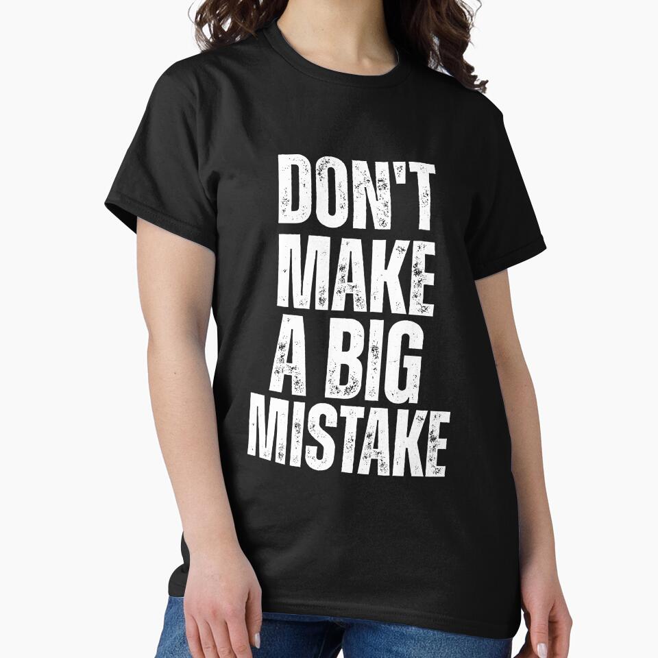 Don’t Make a Big Mistake – Bold Distressed Quote Design by Karim-Karem