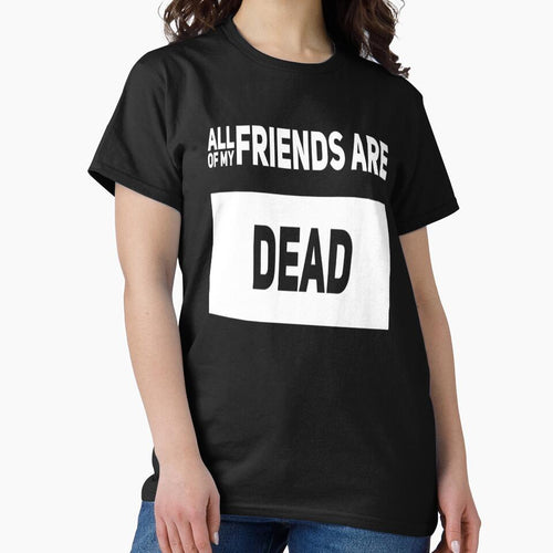 All Of My Friends Are Dead by madtoyman