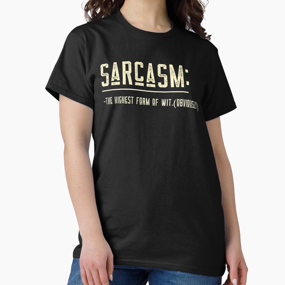 SARCASM:The highest form of wit (obviously).FUNNY SARCASTIC QUOTE by HosvPrint .s