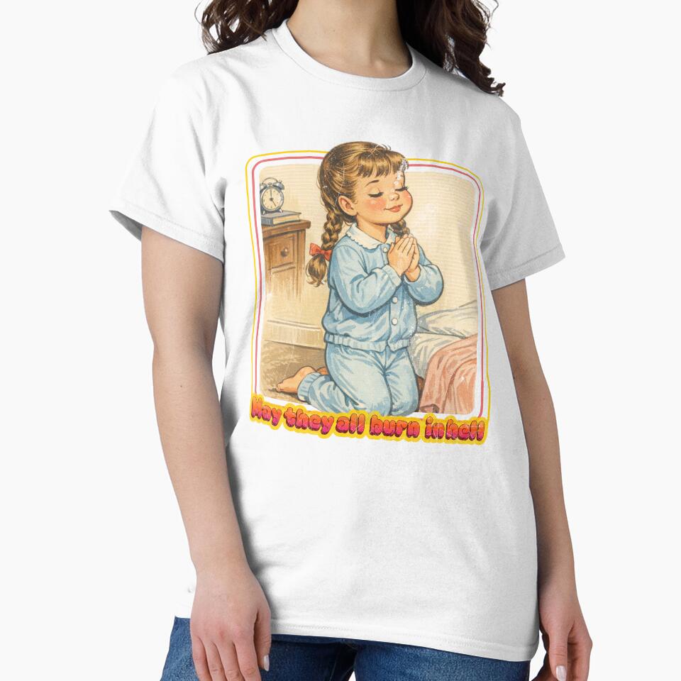 May They All Burn in Hell — Retro Prayer Girl Cartoon by Nacho Average Designs