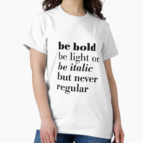 "Be bold, be light or be italic but never regular" typography statement by TrueType