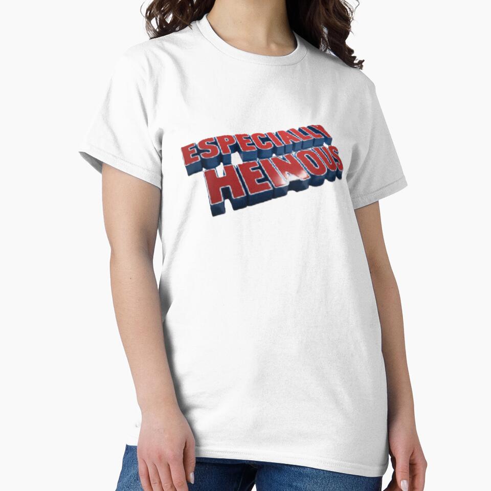 Especially Heinous – Bold 3D Typographic Design by MyBestTeeses