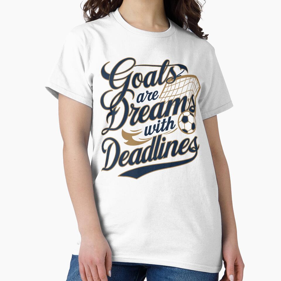 Goals are Dreams with Deadlines: Soccer Motivation Design | Sports Collection | HahaHandlesHub by HahaHandlesHub