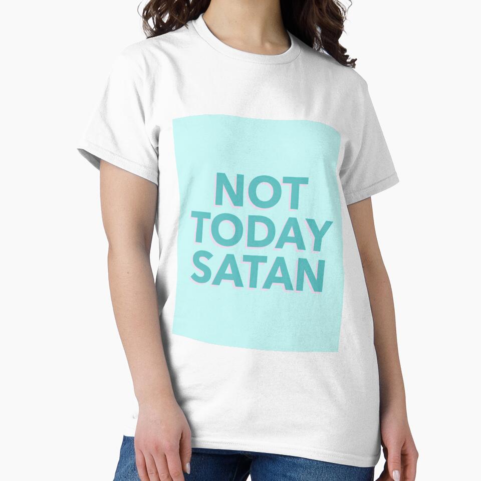 Not Today Satan by stepstogreen