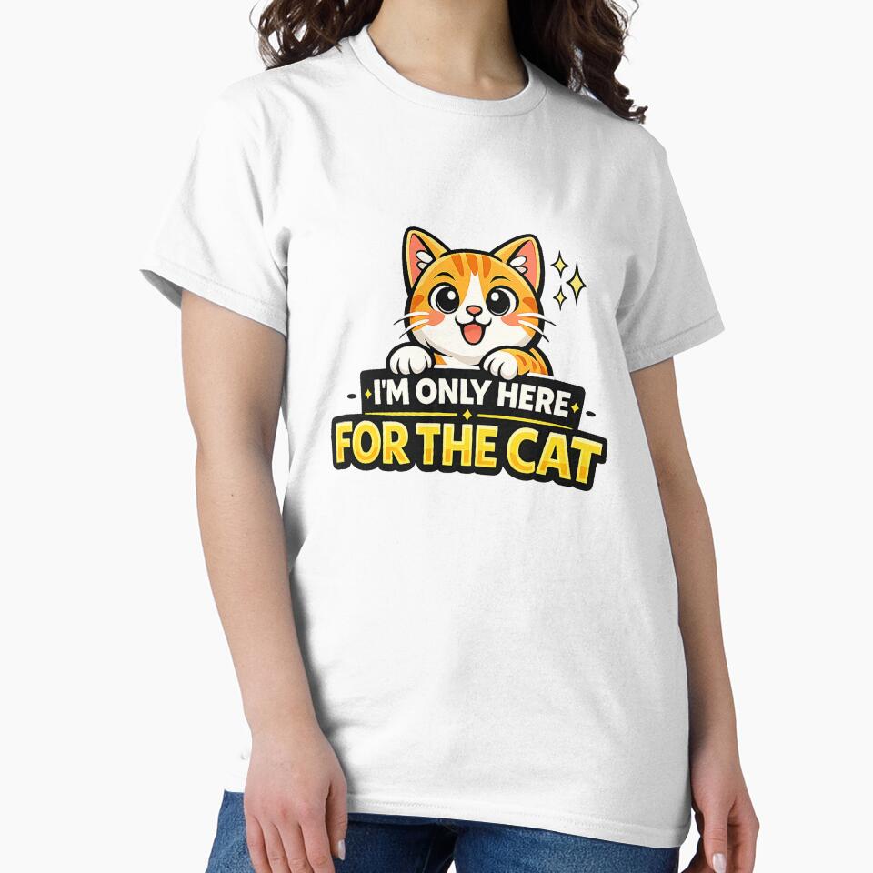I’m Only Here for the Cat Funny Cat Lover Design by StyleLap