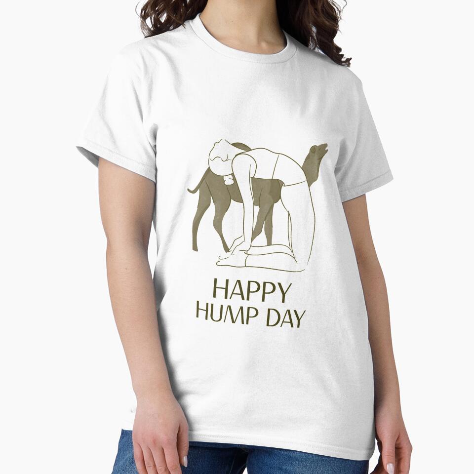 Happy Hump Day by RiseandShineTee