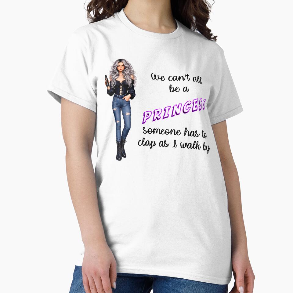 We Can't All Be A Princess by Dawne's Designs