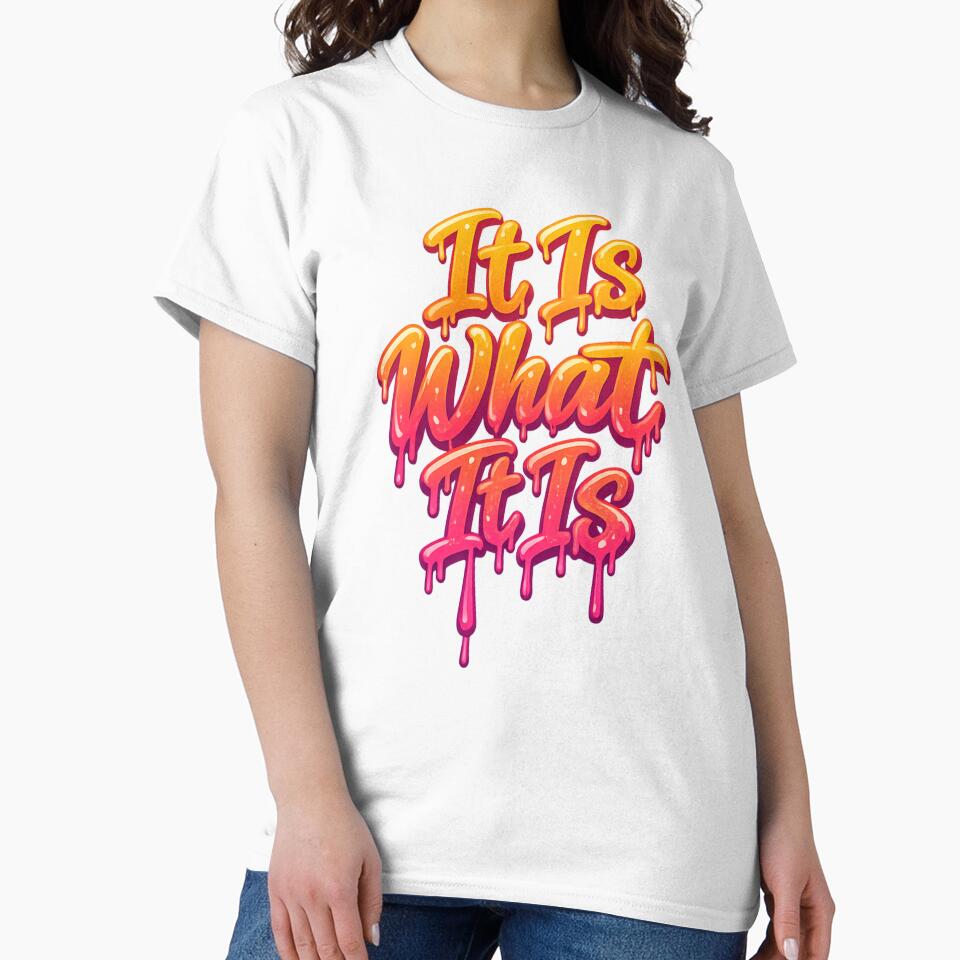 It Is What It Is – Dripping Graffiti Typography Design by Tadeusz1