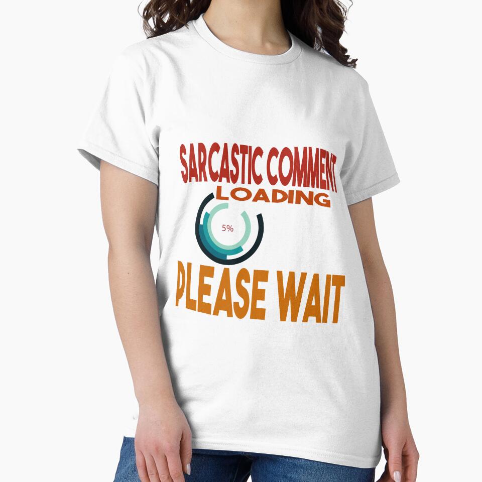 Sarcastic Comment Loading Please Wait by MrMedy