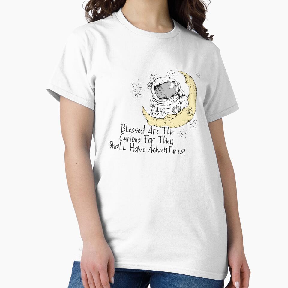 Blessed Are The Curious For They Shall Have Adventures by FrockUp