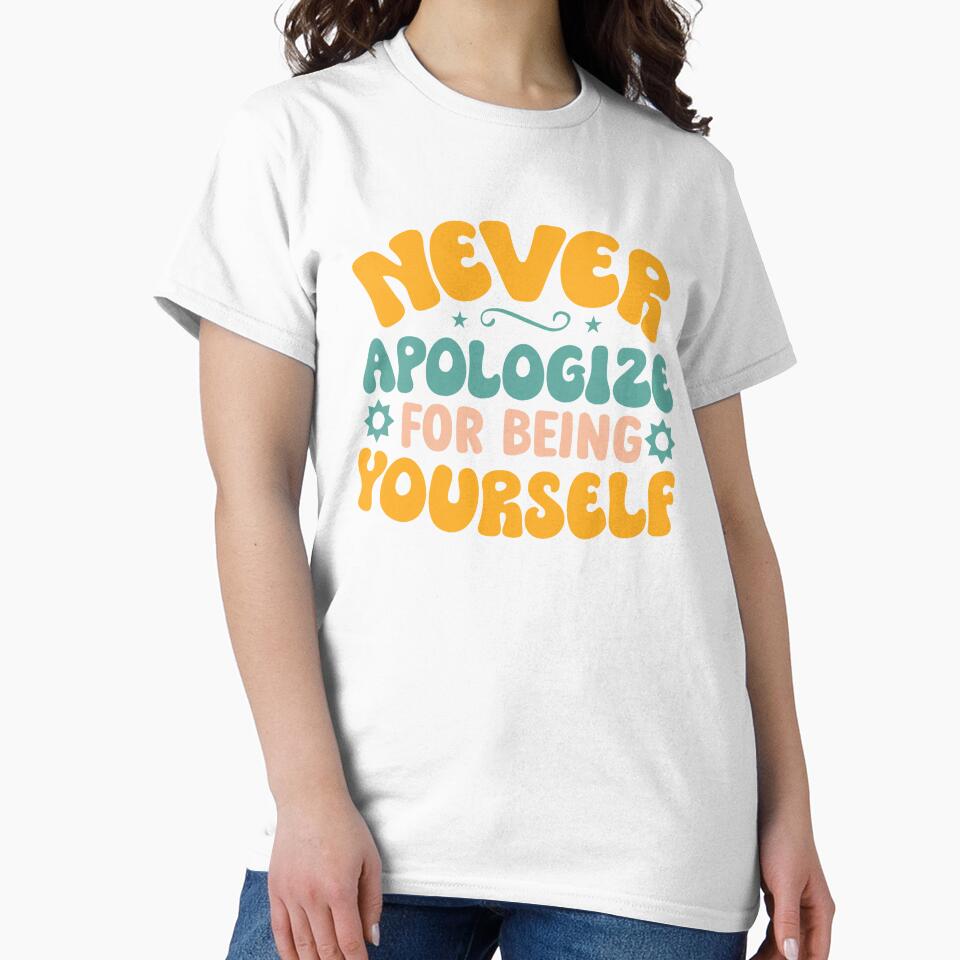 Never Apologize For Being Yourself by Lucy Merch