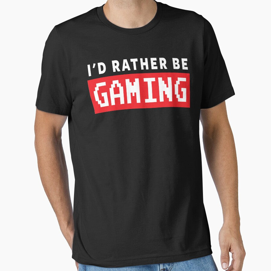 GAMER - I'D RATHER BE GAMING by ShirtWreck