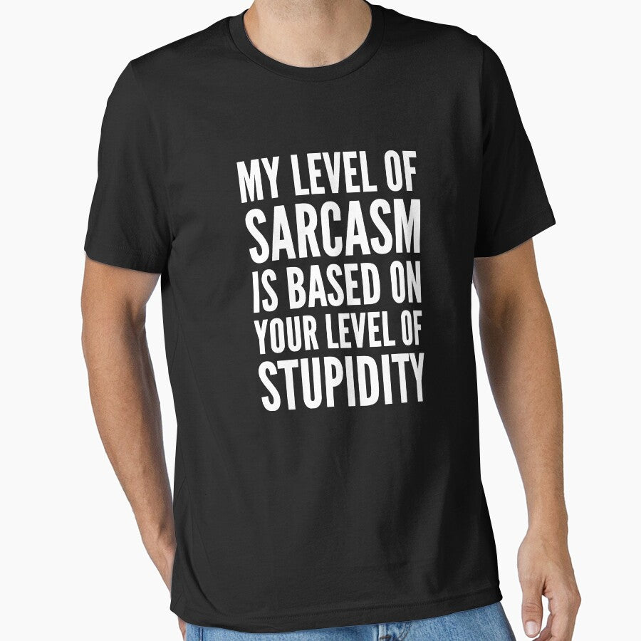 My level of sarcasm depends on your level of stupidity by alexmichel91