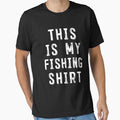 This Is My Fishing Shirt Fisherman Sarcastic by Earthshaker-art