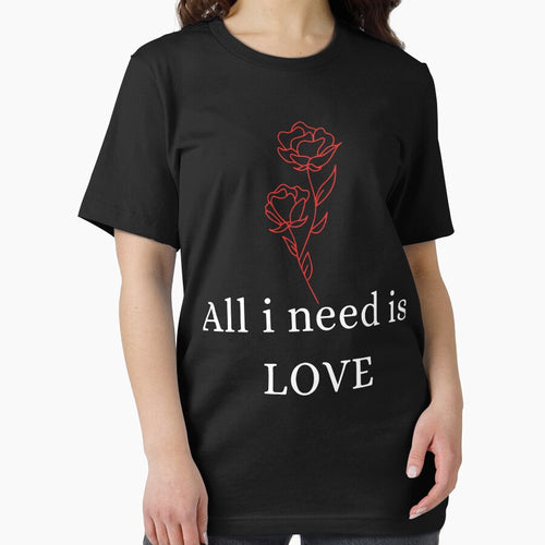 All I Need is Love - Romantic T-Shirt by Rabique