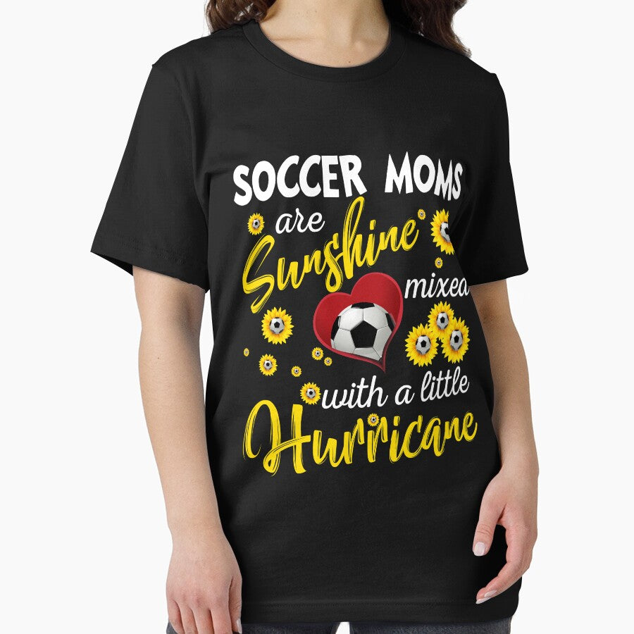 Soccer Moms Are Sunshine Mixed With A Little Hurricane Tee by TeeAmz