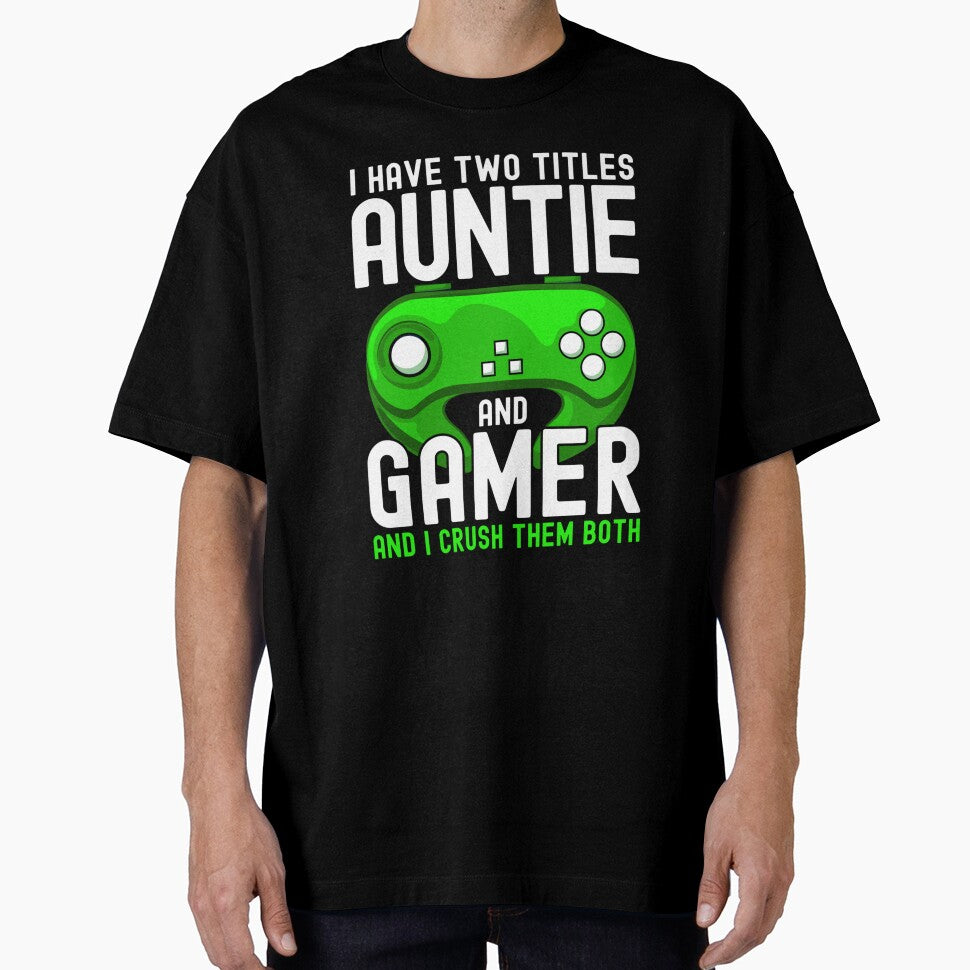 I Have Two Titles Auntie And Gamer Funny Gaming Lover Aunt by taaddison50
