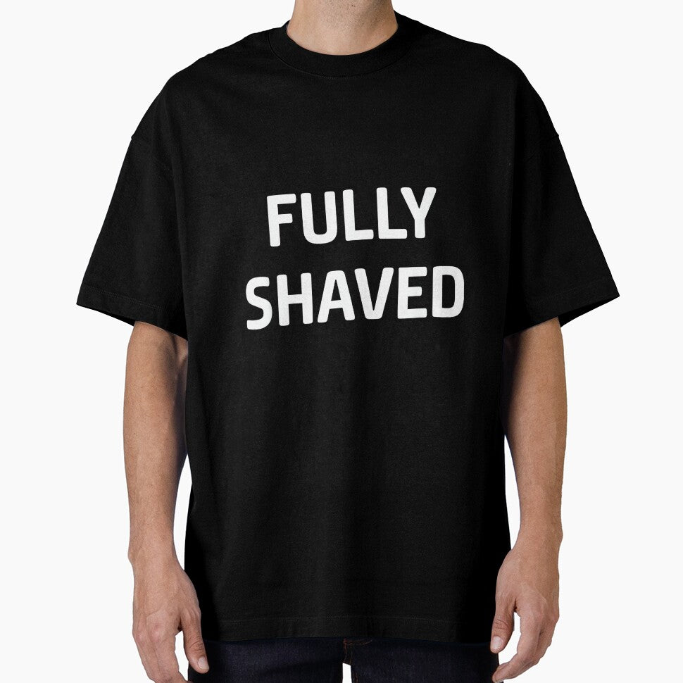 Fully Shaved, Funny, Jokes, Sarcastic by DorisSPipkin