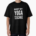 Body By Yoga But Also Cake by RiseandShineTee