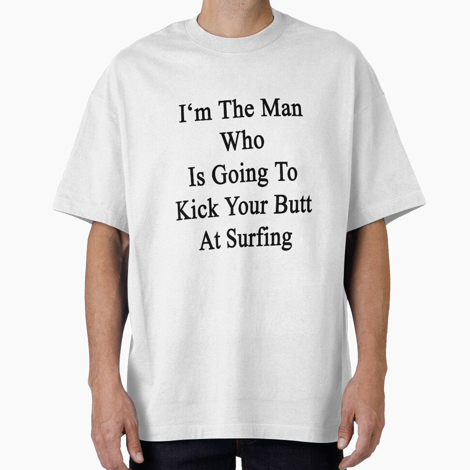I'm The Man Who Is Going To Kick Your Butt At Surfing by supernova23