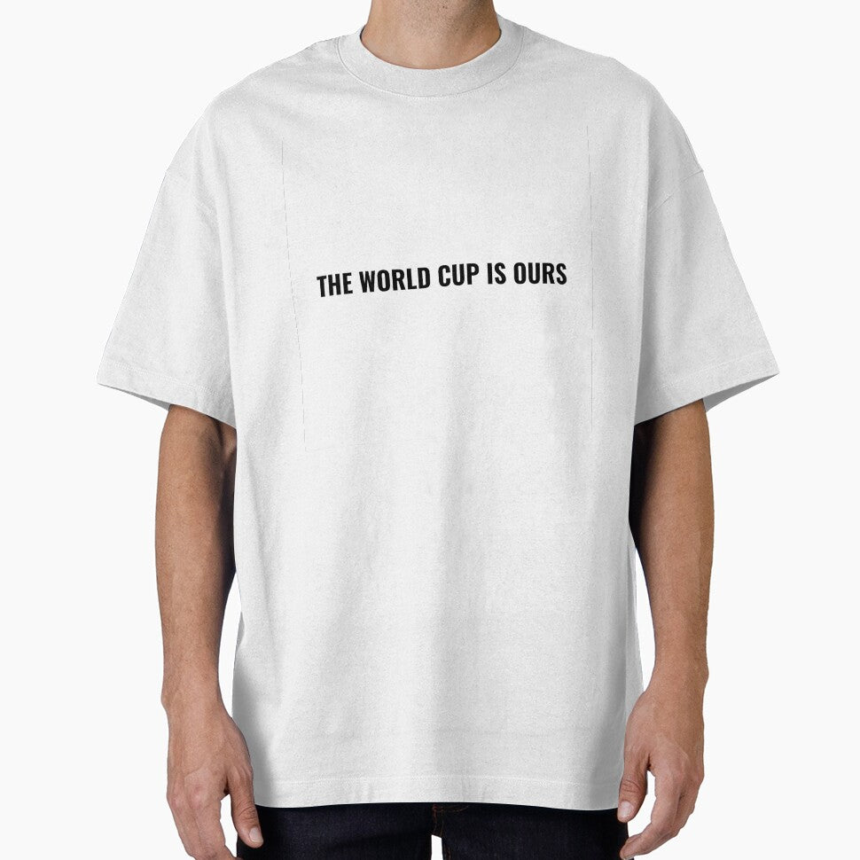 The World Cup Is Ours T-Shirt – Soccer Fan Tee | Uncle Jichuan by Uncle-Jichuan