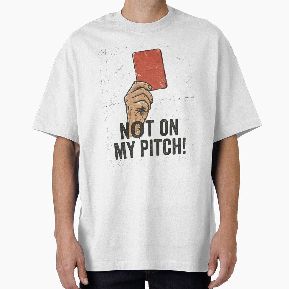 Not On My Pitch Funny Soccer Referee Shirt by TeNovaStudio