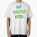me sarcastic never by GOLDFAMILYSHOP