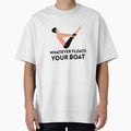 Whatever Floats Your Boat by RiseandShineTee