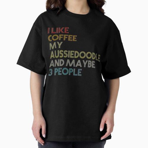 Aussiedoodle Dog Owner Coffee Lovers Quote Gift Vintage Love Tee Gift Love by BargerStore