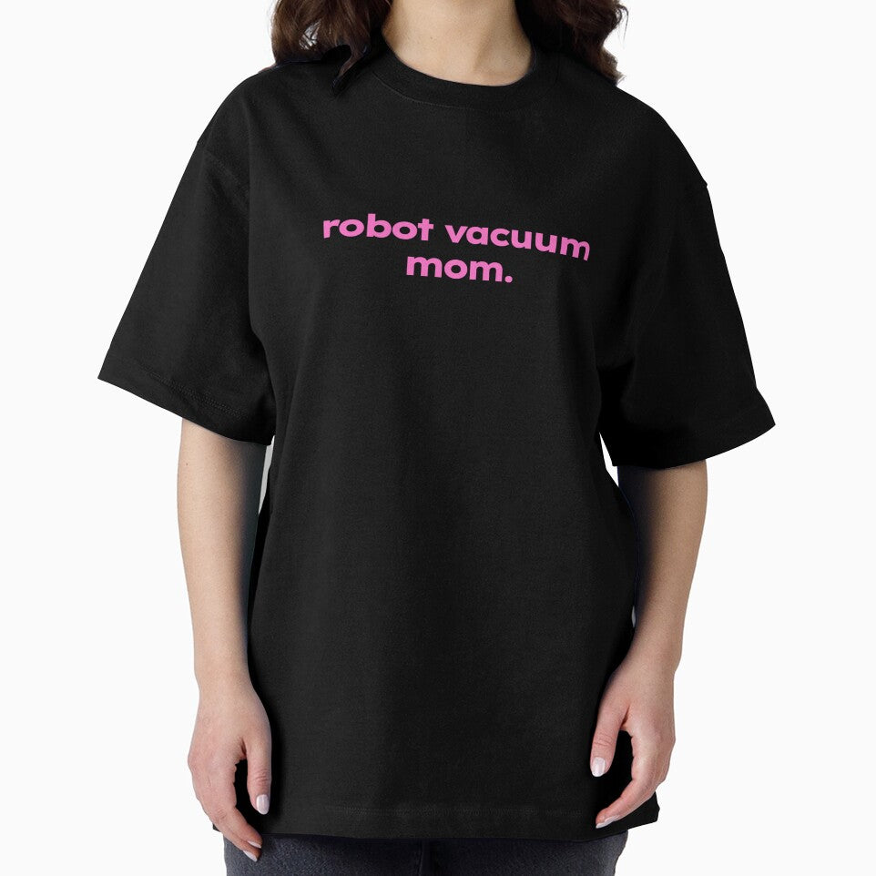 robot vacuum mom. - funny mom meme gift for clean freak by ShirtProse