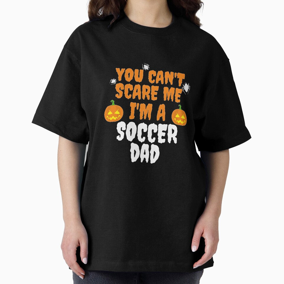 You can't scare me I'm a soccer dad Halloween by losttribe