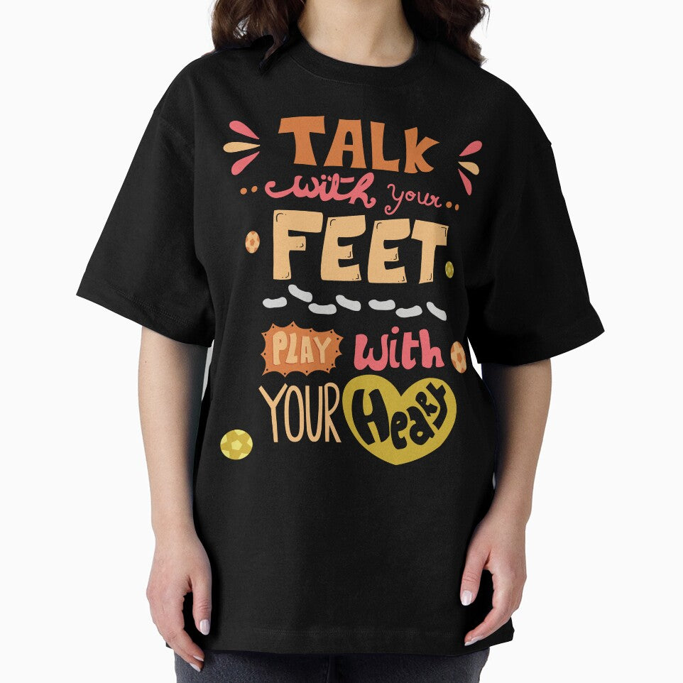 Talk with your feet, Play with your heart by isabellesilva