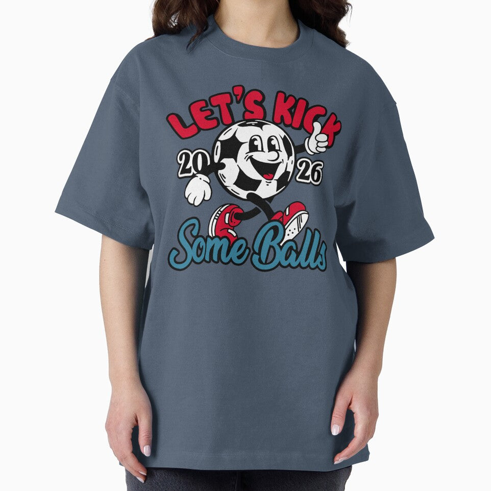 Let's Kick Some Balls World Cup 2026 Funny Soccer Slogan Illustration by BootsBoots