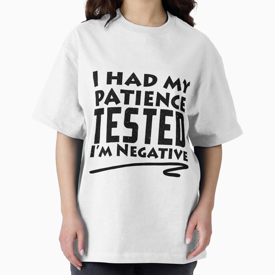 I Had My Patience Tested I'm Negative Funny Sarcastic by Eddie SH