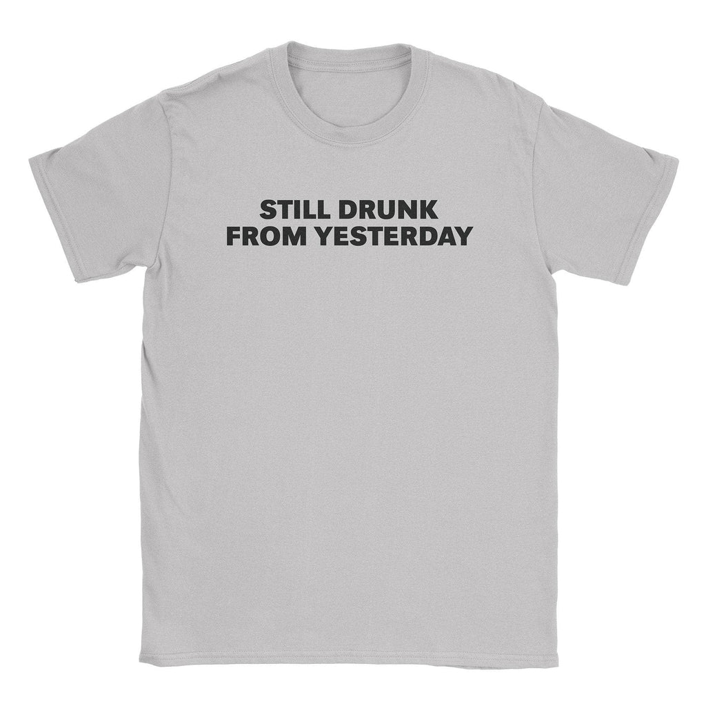 Still Drunk T-Shirt Hoodie, Sweatshirt | CiraTrend.com (Image 1)