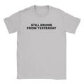 Still Drunk T-Shirt Hoodie, Sweatshirt | CiraTrend.com (Image 1)