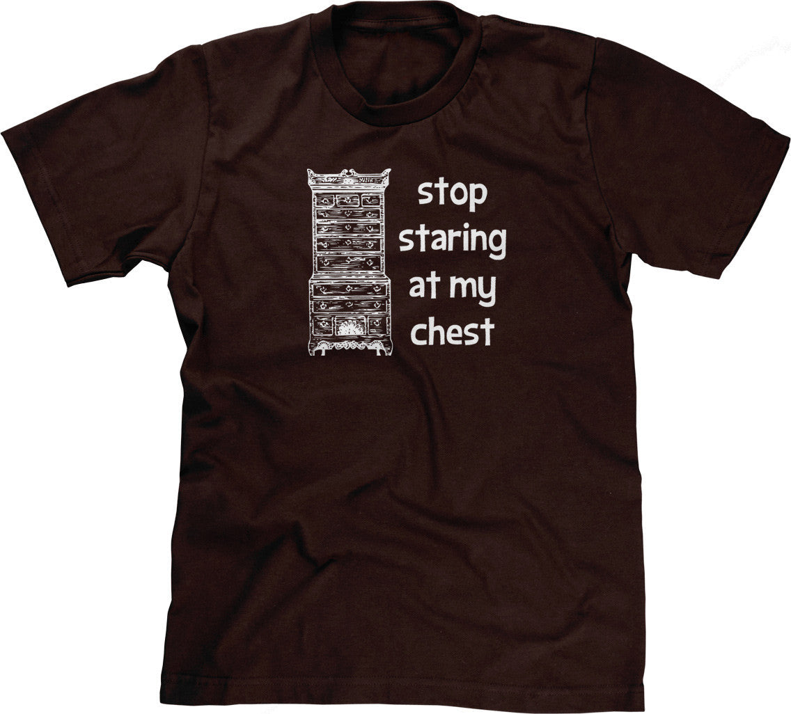 Stop Staring At My Chest T-Shirt Hoodie, Sweatshirt | CiraTrend.com (Image 1)