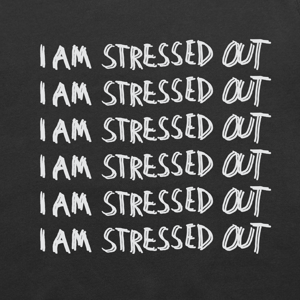 Stressed Out Hoodie T-Shirts, Sweatshirt | CiraTrend.com (Image 3)