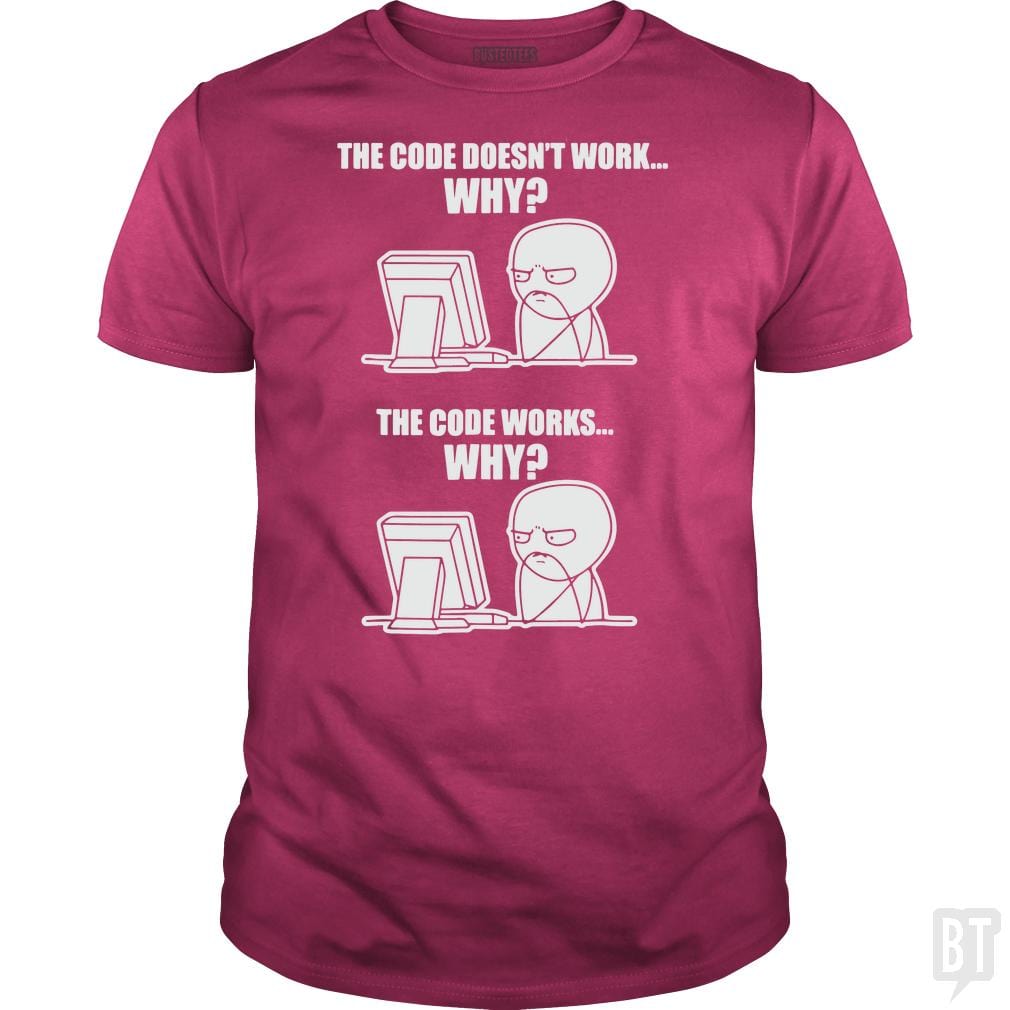 Funny Programmer T-Shirt - Code Works Why Meme Tee