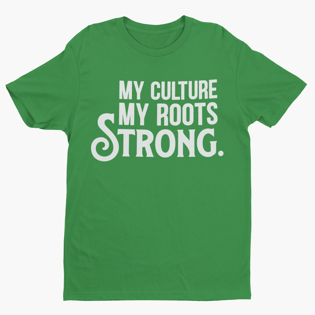 My Culture. My Roots. Strong. Unisex Shirt Hoodie, Sweatshirt | CiraTrend.com (Image 1)